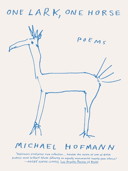 Title details for One Lark, One Horse by Michael Hofmann - Wait list